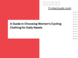 A Guide in Choosing Women’s Cycling Clothing for Daily Needs