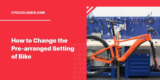 How to Change the Pre-arranged Setting of Bike