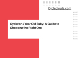 Cycle for 1 Year Old Baby: A Guide to Choosing the Right One