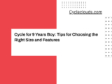 Cycle for 9 Years Boy: Tips for Choosing the Right Size and Features